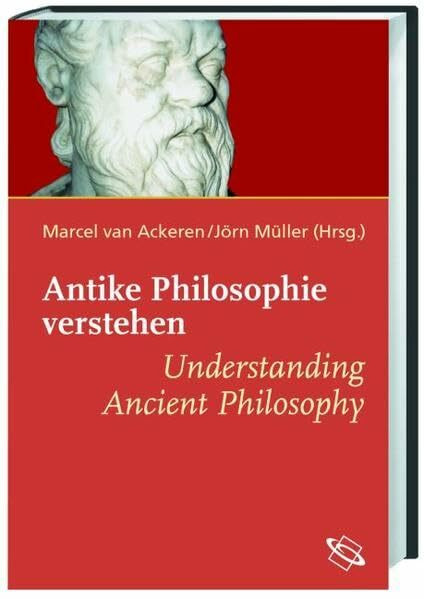 Antike Philosophie verstehen / Understanding Ancient Philosophy