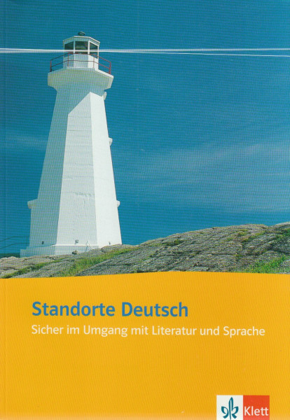 Standorte Deutsch: Sicher im Umgang mit Literatur und Sprache: Sicher im Umgang mit Literatur und Sprache. Arbeitsbuch. Für die Oberstufe