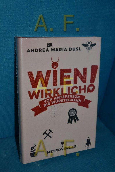 Wien wirklich: Von Amtsperson bis Würstelmann