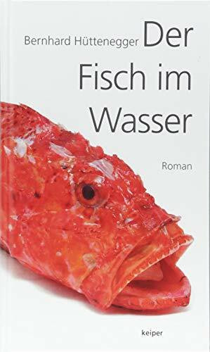 Der Fisch im Wasser: Roman