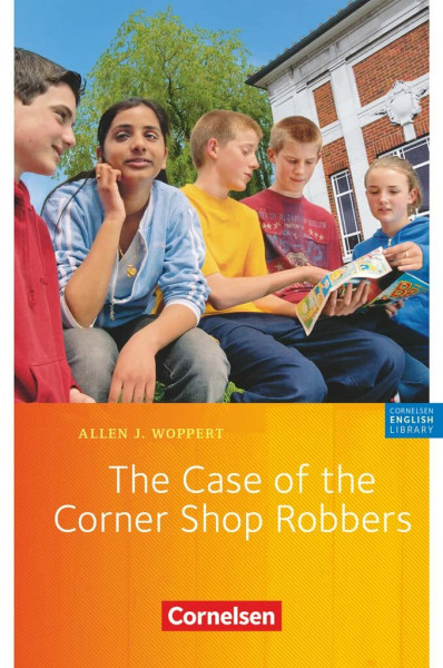 Cornelsen English Library - Für den Englischunterricht in der Sekundarstufe I - Fiction - Ab 5. Schuljahr / A1: The Case of the Corner Shop Robbers - ... Library, Fiction, Ab 5. Schuljahr / A1)