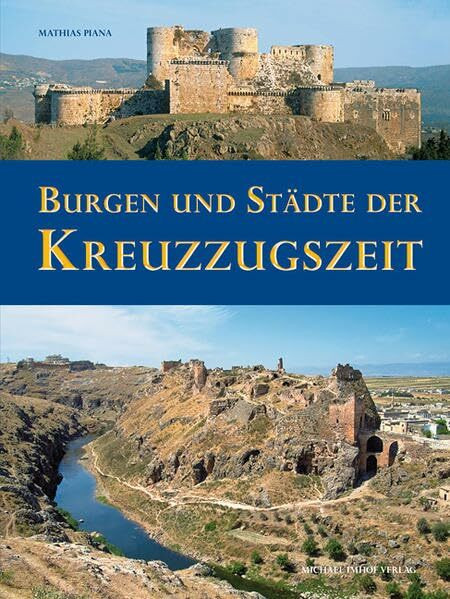 Burgen und Städte der Kreuzzugszeit (Studien zur internationalen Architektur- und Kunstgeschichte)
