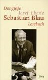 Das grosse Josef Eberle /Sebastian Blau Lesebuch