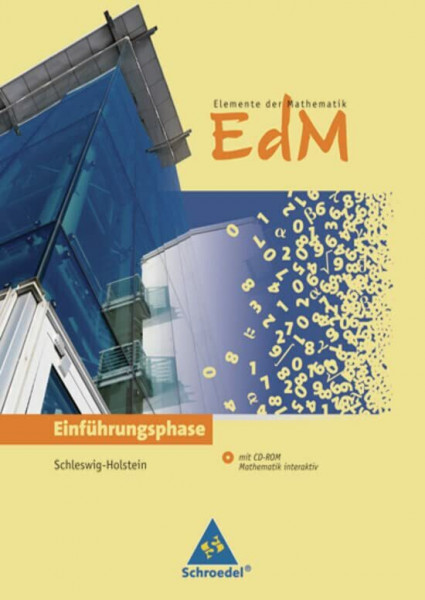 Elemente der Mathematik SII - Ausgabe 2012 für Schleswig-Holstein: Schülerband Einführungsphase mit CD-ROM
