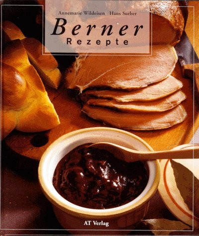 Berner Rezepte (Essen und Trinken)