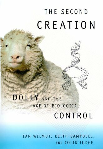 The Second Creation: Dolly and the Age of Biological Control