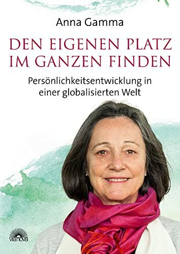 Den eigenen Platz im Ganzen finden: Persönlichkeitsentwicklung in einer globalisierten Welt