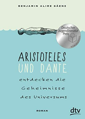 Aristoteles und Dante entdecken die Geheimnisse des Universums: Roman
