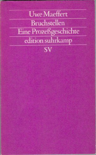 Bruchstellen. Eine Prozeßgeschichte