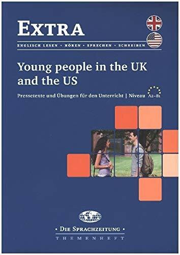 Young People in the UK and the US, m. 5 Audio: Pressetexte und Übungen für den Unterricht /Niveau A2-B1