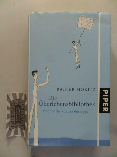 Die Überlebensbibliothek: Bücher für alle Lebenslagen