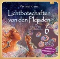 Lichtbotschaften von den Plejaden 06 (Ungekürzte Lesung und Heilsymbol "Angstfreiheit"). MP3-CD