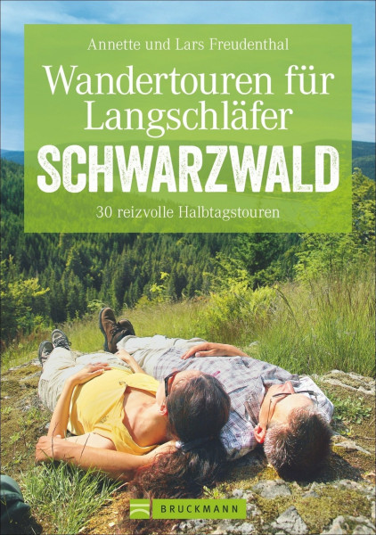 Wandertouren für Langschläfer Schwarzwald: 35 reizvolle Halbtageswanderungen (Erlebnis Wandern): 35 reizvolle Halbtagstouren
