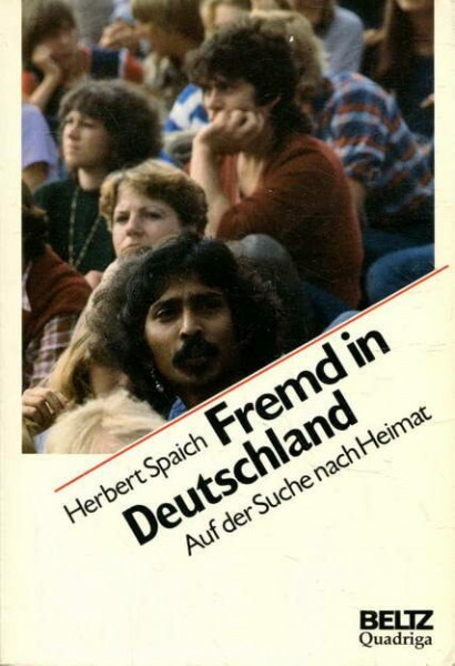 Fremd in Deutschland: Auf der Suche nach Heimat (Beltz /Quadriga-Taschenbuch)