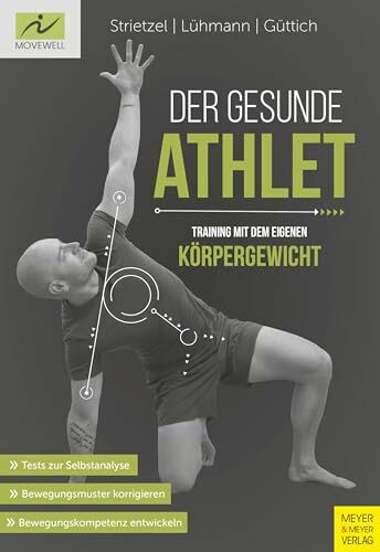 Der gesunde Athlet - Training mit dem eigenen Körpergewicht Der gesunde Athlet - Training mit dem eigenen Körpergewicht