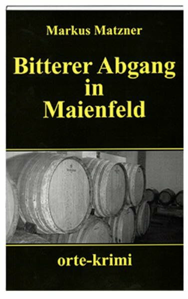 Bitterer Abgang in Maienfeld: Kriminalroman (Orte-Krimi)
