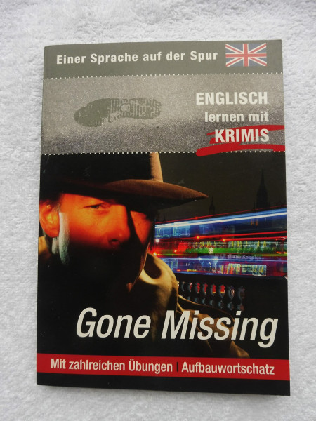 Gone missing: Sprachen lernen mit Krimis: Sprachen lernen mit Krimis. Mit QR-Code. Mit zahlreichen Übungen. Aufbauwortschatz (Sprachkrimis / Sprachen lernen mit Krimis)