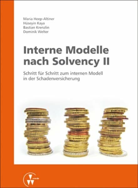 Interne Modelle nach Solvency II: Schritt für Schritt zum internen Modell in der Schadenversicherung