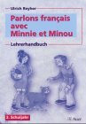 Parlons francais avec Minnie et Minou, Handbuch für Lehrerinnen und Lehrer, 3. Schuljahr (Fremdsprachenlernen in der Grundschule)