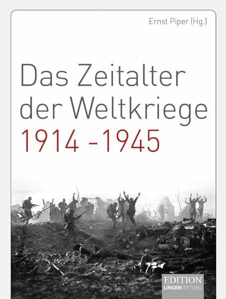 Das Zeitalter der Weltkriege 1914-1945 (Edition Lingen Stiftung)