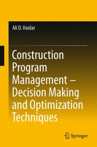 Construction Program Management - Decision Making and Optimization Techniques