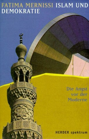 Islam und Demokratie. Die Angst vor der Moderne