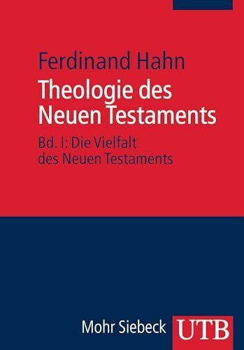 Theologie des Neuen Testaments: Bd. I: Die Vielfalt des Neuen Testaments, Bd. II: Die Einheit des Neuen Testaments (Set): Band 1: Die Vielfalt des ... Neuen Testaments - Thematische Darstellung