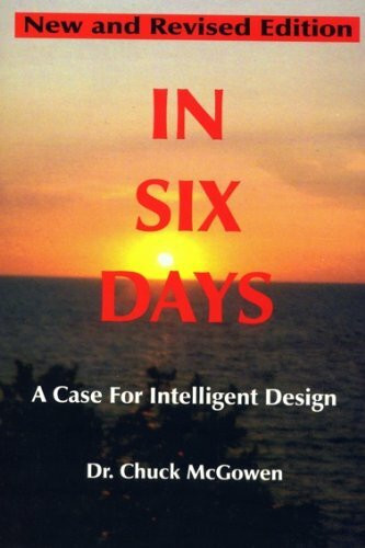 In Six Days: A Case for Intelligent Design