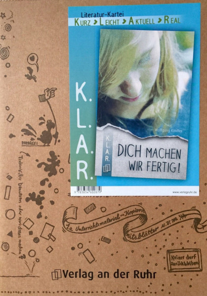 K.L.A.R. - Literatur-Kartei: Dich machen wir fertig!