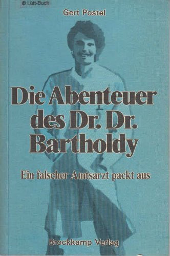 Die Abenteuer des Dr. Dr. Bartholdy. Ein falscher Amtsarzt packt aus