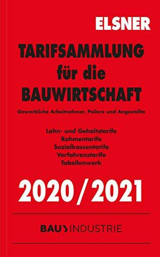 Tarifsammlung für die Bauwirtschaft 2020/2021: Gewerbliche Arbeitnehmer, Poliere und Angestellte