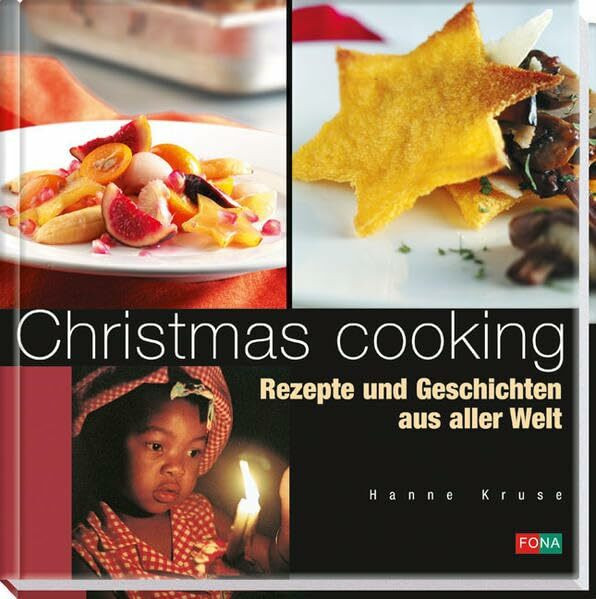 Christmas cooking: Rezepte und Geschichten aus aller Welt (International)