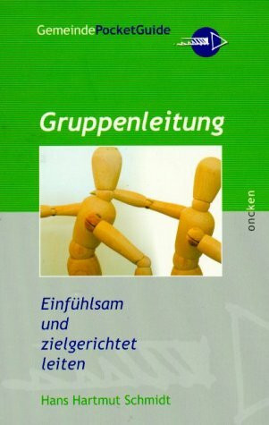 Gruppenleitung: Einfühlsam und zielgerichtet leiten
