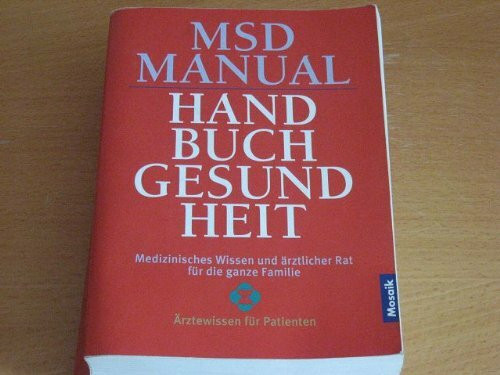 MSD Manual Handbuch Gesundheit: Medizinisches Wissen und ärztlicher Rat für die ganze Familie