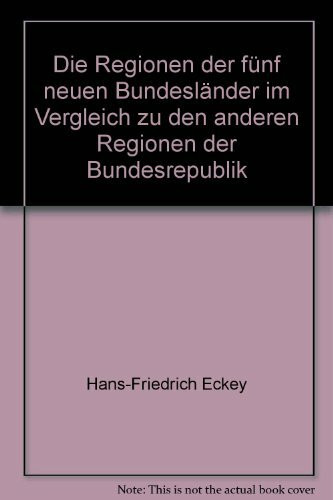 Die Regionen der fünf neuen Bundesländer im Vergleich zu den anderen Regionen der Bundesrepublik