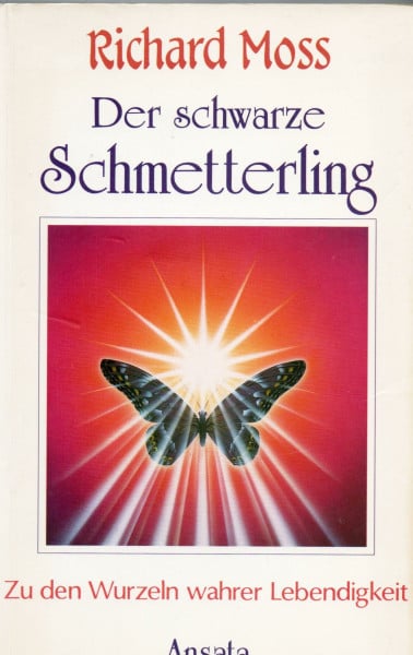Der schwarze Schmetterling. Neue Zugänge zur eigenen inneren Heilkraft
