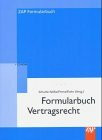 Formularbuch Vertragsrecht: Verträge und Musterschriftsätze für Vertragsstörungen (ZAP-Formularbuch)