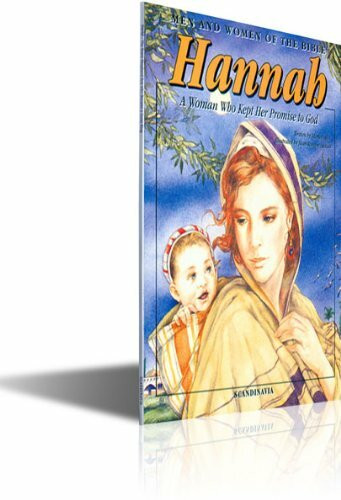 Hannah: A Woman Who Kept Her Promise to God (Men and Women in the Bible Series)