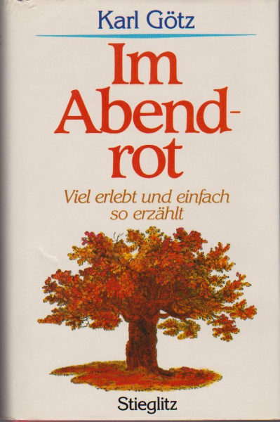 Im Abendrot: Viel erlebt und einfach so erzählt