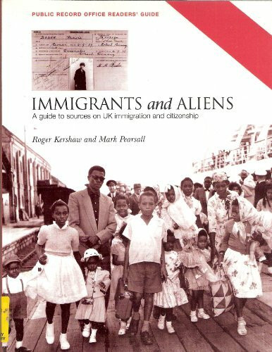 Immigrants and Aliens - A Guide to Sources: A Guide to Sources on Uk Immigration and Citizenship (Public Record Office Readers' Guide, Band 22)