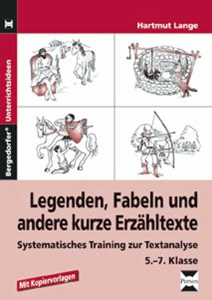 Legenden, Fabeln und andere kurze Erzähltexte: Systematisches Training zur Textanalyse (5. bis 7. Klasse)