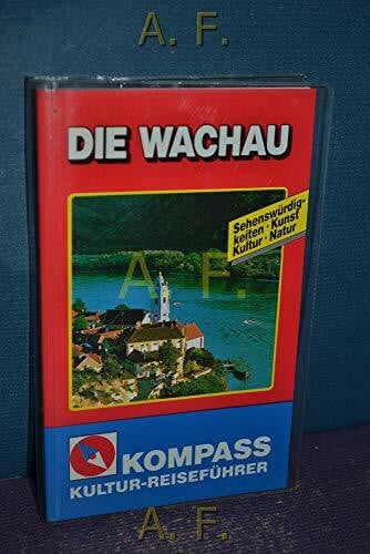 Die Wachau und ihre Sehenswürdigkeiten. Kompass- Kultur- Reiseführer