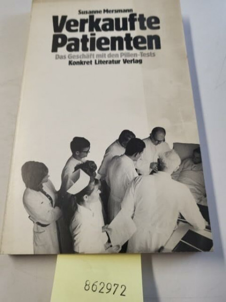 Verkaufte Patienten. Das Geschäft mit den Pillen- Tests