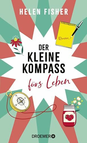 Der kleine Kompass fürs Leben: Roman