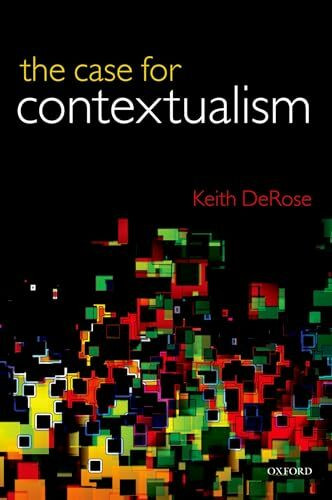CASE FOR CONTEXTUALISM P: Knowledge, Skepticism, and Context, Vol. 1