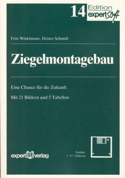 Ziegelmontagebau: Eine Chance für die Zukunft (Edition expertsoft)