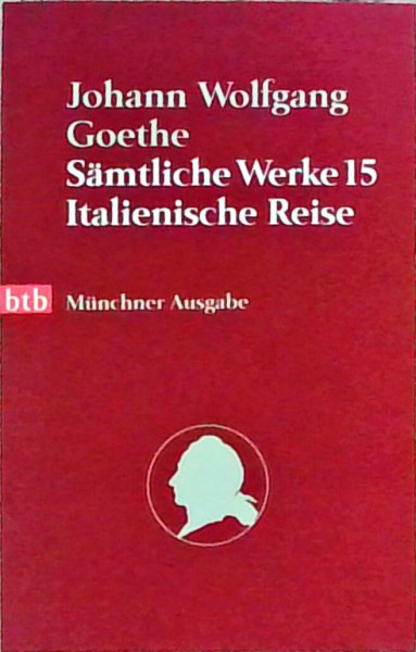 Sämtliche Werke. Münchner Ausgabe / Italienische Reise (btb-TB)