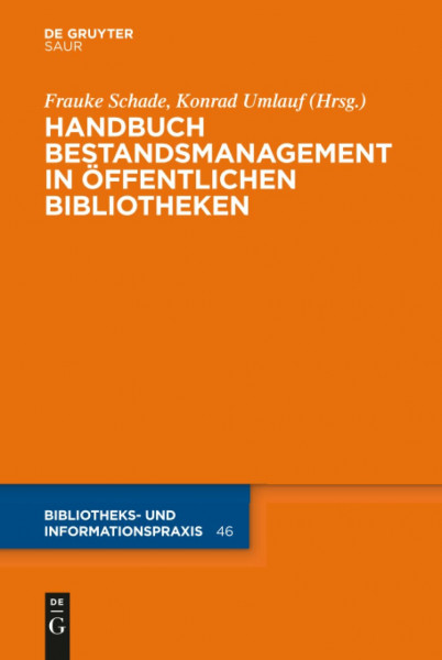 Handbuch Bestandsmanagement in Öffentlichen Bibliotheken (Bibliotheks- und Informationspraxis, 46, Band 46)