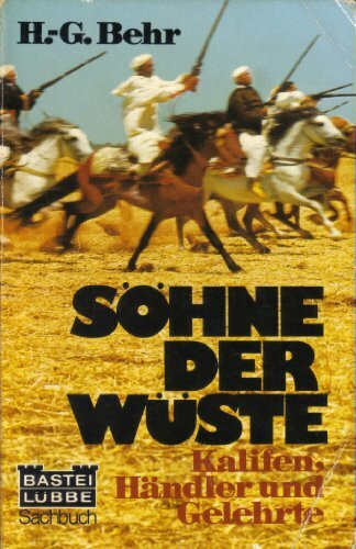 Söhne der Wüste. Kalifen, Händler und Gelehrte