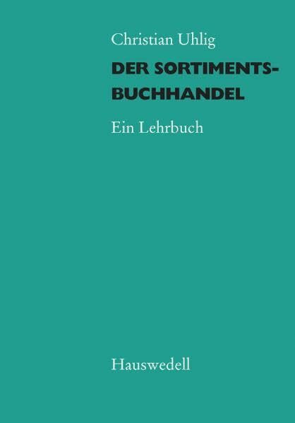 Der Sortimentsbuchhandel: Ein Lehrbuch